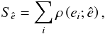 \begin{equation} \label{loss_f} S_{\hat e} = \sum_{i} \rho\left(e_i;\hat e \right) , \end{equation}
