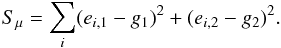 \begin{equation} \label{eq:S_LSQ} S_\mu=\sum_i (e_{i,1}-g_1)^2+(e_{i,2}-g_2)^2 . \end{equation}