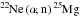\hbox{$\mathrm{\, ^{22}\kern-0.8pt{Ne}\, ({\alpha \protect \kern -.1667em\relax } ,{n})\, {}^{25}\kern-0.8pt{Mg}\, }$}