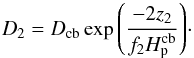 \begin{equation} D_{2}=D_{\rm cb} \exp{\left( \frac{-2z_2}{f_{2} H_{\rm p}^{\rm cb}}\right)} \cdot \label{eq_Herwig3} \end{equation}