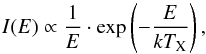 \begin{equation} \label{eqn:xspec} I(E)\propto\frac{1}{E}\cdot \exp\left(-\frac{E}{kT_\mathrm{X}}\right), \end{equation}