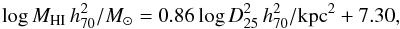 \begin{equation} \log M_{\mathrm{HI}}\,h_{70}^{2}/{M_{\odot}} = 0.86\log D_{25}^{2}\,h_{70}^{2}/\mathrm{kpc}^{2} + 7.30, \end{equation}