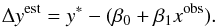 \appendix \setcounter{section}{1} \begin{equation} \Delta y^{\mathrm{est}} = y^{*} - (\beta_{0} + \beta_{1} x^{\mathrm{obs}}). \end{equation}