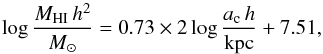 \appendix \setcounter{section}{3} \begin{equation} \log \frac{M_{\mathrm{HI}}\,h^{2}}{{M_{\odot}}} = 0.73 \times 2\log \frac{a_{\mathrm{c}}\,h}{\mathrm{kpc}} + 7.51, \end{equation}