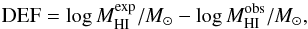 \begin{equation} \label{eqn:HI_def} \mathrm{DEF} = \log{M_{\mathrm{HI}}^{\mathrm{exp}}/{M}_{\odot}} - \log{M_{\mathrm{HI}}^{\mathrm{obs}}/{M}_{\odot}}, \end{equation}