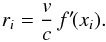 \begin{equation} r_{i}=\frac{v}{c}\, f'\!(x_{i}). \end{equation}