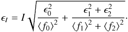 \begin{equation} \epsilon_{I}=I\sqrt{\frac{\epsilon_{0}^{2}}{\left\langle f_{0}\right\rangle ^{2}}+\frac{\epsilon_{1}^{2}+\epsilon_{2}^{2}}{\left\langle f_{1}\right\rangle ^{2}+\left\langle f_{2}\right\rangle ^{2}}}\cdot \label{eq:e_Line-index} \end{equation}