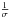 \hbox{$\frac{1}{\sigma}$}