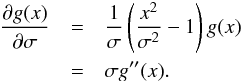 \appendix \setcounter{section}{2} \begin{eqnarray} \frac{\partial g(x)}{\partial\sigma} & =&\frac{1}{\sigma}\left(\frac{x^{2}}{\sigma^{2}}-1\right)g(x)\nonumber \\ & =&\sigma g''(x).\label{eq:dg_ds} \end{eqnarray}