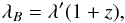 \begin{equation} \lambda_B=\lambda'(1+z),\label{eq:Doppler} \end{equation}