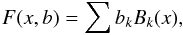 \begin{equation} F(x,b)=\sum b_{k}B_{k}(x), \end{equation}