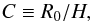 \begin{equation} \label{eq:CC} C\equiv R_0/H, \end{equation}