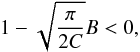 \begin{equation} \label{eq:caustic} 1-\sqrt{\frac{\pi}{2C}}B < 0, \end{equation}