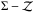 \hbox{$\Sigma-\mathcal{Z}$}