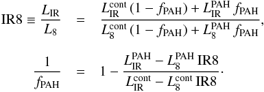 \begin{eqnarray} \ireight \equiv \frac{\lir}{\leight} &=& \frac{\lir^{\rm cont}\,(1-\fpah) + \lir^{\rm PAH}\,\fpah}{\leight^{\rm cont}\,(1-\fpah) + \leight^{\rm PAH}\,\fpah}, \nonumber \\[2mm] \frac{1}{\fpah} &=& 1 - \frac{\lir^{\rm PAH} - \leight^{\rm PAH}\,\ireight}{\lir^{\rm cont} - \leight^{\rm cont}\,\ireight}\cdot \label{EQ:fpah_ir8_th} \end{eqnarray}