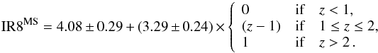 \begin{equation} \ireight^{\rm MS} = 4.08\,\pm\,0.29 \,+\, (3.29\,\pm\,0.24)\, \times \,\left\{\begin{array}{lcl} 0 & \text{if} & z < 1, \\ (z-1) & \text{if} & 1 \leq z \leq 2, \\ 1 & \text{if} & z > 2\,. \label{EQ:ir8_ms} \end{array}\right. \end{equation}