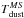 \hbox{$\tdust^{MS}$}