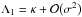 \hbox{$\Lambda_1 = \kappa + {\cal O}\big(\sigma^2\big)$}