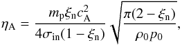 \begin{equation} \eta_{\rm A} = \frac{m_{\rm p}\xi_{\rm n}c_{\rm A}^2} {4\sigma_{\rm in}(1-\xi_{\rm n})}\sqrt{\frac{\pi(2-\xi_{\rm n})}{\rho_0 p_0}}, \label{eq:2.5} \end{equation}