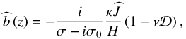 \begin{equation} \pv{b} \left( z \right) = - \frac{i}{\sigma - i \sigma_0} \frac{\kappa \pv{J}}{H} \left( 1 - \nu \mathcal{D} \right), \label{bzh} \end{equation}