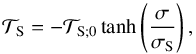 \begin{equation} \mathcal{T}_{\rm S} = - \mathcal{T}_{\rm S ; 0} \tanh \left( \frac{\sigma}{\sigma_{\rm S}} \right), \label{torque_solid} \end{equation}