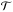 \hbox{$ \mathcal{T} $}