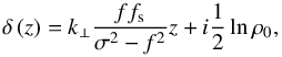 \begin{equation} \delta \left( z \right) = k_\perp \frac{f f_{\rm s}}{\sigma^2 - f^2} z + i \frac{1}{2} \ln \rho_0, \end{equation}