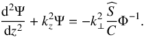 \begin{equation} \frac{{\rm d}^2 \Psi}{{\rm d}z^2} + k_z^2 \Psi = - k_\perp^2 \frac{\pv{S}}{C} \Phi^{-1}. \label{vert_struct} \end{equation}