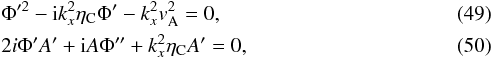 \begin{eqnarray} && \Phi^{\prime2} -{\rm i} k_x^2 \eta_{\rm C} \Phi^{\prime} -k_x^2 v_{\rm A}^2 = 0, \\ &&2 i \Phi^{\prime} A^{\prime}+ {\rm i}A \Phi^{\prime\prime} +k_x^2 \eta_{\rm C} A^{\prime} =0, \label{fig:wkb01} \end{eqnarray}