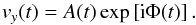 \begin{equation} v_y(t) = A(t) \exp \left[{\rm i} \Phi(t)\right]. \end{equation}