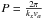 \hbox{$P = \frac{2 \pi}{ k_x v_a}$}