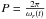 \hbox{$P = \frac{2 \pi}{\omega_r (t)}$}