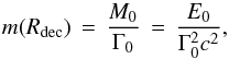 \begin{equation} m(R_{\rm dec}) \, =\, {M_0\over \Gamma_0}\, =\, {E_0\over \Gamma_0^2 c^2 } , \end{equation}