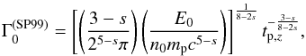 \begin{equation} \Gamma_{0}^{\rm (SP99)} = \left[\left(\frac{3-s}{2^{5-s}\pi}\right) \left(\frac{E_0}{n_0 m_{\rm p}c^{5-s}}\right)\right]^{\frac{1}{8-2s}} t_{\rm p, \it z}^{-\frac{3-s}{8-2s}}, \label{eq:SP99} \end{equation}