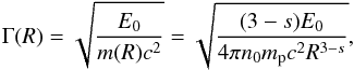\begin{equation} \label{eq:gR} \Gamma(R)=\sqrt{\frac{E_0}{m(R)c^2}}=\sqrt{\frac{(3-s)E_0}{4\pi n_0 m_{\rm p} c^{2} R^{3-s}}} , \end{equation}