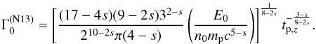 \begin{equation} \label{eq:N13} \Gamma_{0}^{\rm (N13)} = \left[\frac{(17-4s)(9-2s)3^{2-s}}{2^{10-2s}\pi(4-s)} \left(\frac{E_0}{n_0 m_{\rm p}c^{5-s}}\right)\right]^{\frac{1}{8-2s}} t_{\rm p, \it z}^{-\frac{3-s}{8-2s}} . \end{equation}