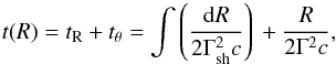 \begin{equation} \label{eq:timeWAX} t(R) = t_{\rm R} + t_{\rm \theta} = \int\left(\frac{{\rm d}R}{2\Gamma_{\rm sh}^2c}\right)\,+\frac{R}{2\Gamma^2c}, \end{equation}
