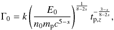 \begin{equation} \label{eq:total} \Gamma_{0} = k \left(\frac{E_0}{n_0 m_{\rm p}c^{5-s}}\right)^{\frac{1}{8-2s}} t_{\rm p, \it z}^{-\frac{3-s}{8-2s}} , \end{equation}