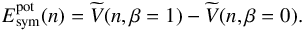 \begin{equation} E^{\rm pot}_{\rm sym}(n) = \widetilde{V}(n,\beta=1) - \widetilde{V}(n,\beta=0) . \label{en5} \end{equation}