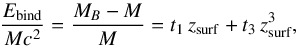 \begin{equation} \frac{E_{\rm bind}}{M c^2} = \frac{M_B-M}{M} = t_1\, z_{\rm surf} + t_3\, z_{\rm surf}^3 , \label{BE_fit2} \end{equation}