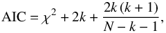 \begin{equation} {\rm AIC} = \chi^2 + 2k + \frac{2k \, (k+1)}{N-k-1} {\rm ,} \label{eq:aic} \end{equation}
