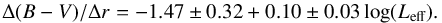 \begin{equation} \Delta(B-V)/\Delta r = -1.47\pm0.32 + 0.10\pm0.03 \, {\rm log}(L_{\rm eff}) {\rm .} \end{equation}