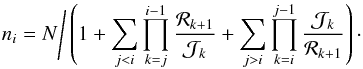 \appendix \setcounter{section}{1} \begin{eqnarray} n_i=N \Bigg/\left(1+\sum_{j<i}\prod_{k=j}^{i-1}\frac{\mathcal{R}_{k+1}}{\mathcal{J}_{k}}+ \sum_{j>i}\prod_{k=i}^{j-1}\frac{\mathcal{J}_{k}}{\mathcal{R}_{k+1}}\right) \cdot \label{eq:niss} \end{eqnarray}