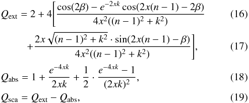 \begin{eqnarray} &&Q_{\text{ext}}= 2+4\Bigg[\frac{\cos(2\beta) - e^{-2xk}\cos(2x(n-1)-2\beta)}{4x^2((n-1)^2+k^2)}\\ &&\quad\quad~~+\frac{2x\sqrt{(n-1)^2+k^2}\cdot\sin(2x(n-1)-\beta)}{4x^2((n-1)^2+k^2)}\Bigg] , \\ &&Q_{\text{abs}}= 1+\frac{e^{-4xk}}{2xk}+\frac{1}{2}\cdot\frac{e^{-4xk}-1}{(2xk)^2} ,\\ &&Q_{\text{sca}}=Q_{\text{ext}}-Q_{\text{abs}} , \end{eqnarray}