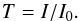 \begin{equation} T=I/I_0 . \label{eq:transmittance} \end{equation}