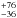 \hbox{$^{+76}_{-36}$}