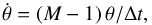 \begin{equation} \label{eq:dot.theta} \dot\theta = (M -1)\,\theta/\Delta t , \end{equation}