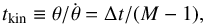 \begin{equation} \label{eq:kin.age} t_{\rm kin}\equiv \theta/\dot{\theta} = \Delta t/(M - 1), \end{equation}
