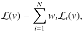 \begin{equation} \mathcal{L}(v) = \sum_{i=1}^{N}w_i\mathcal{L}_i(v), \label{eq:fmd} \end{equation}