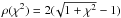 \hbox{$\rho(\chi^2)=2(\!\sqrt{1+\chi^2}-1)$}